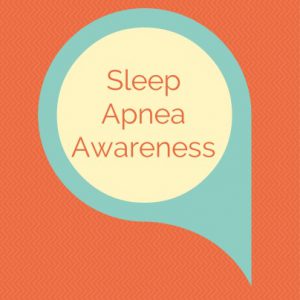 Sleep Apnea Awareness